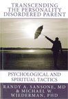 Transcending the Personality Disordered Parent: Psychological and Spiritual Tactics (Sansone and Wiederman)